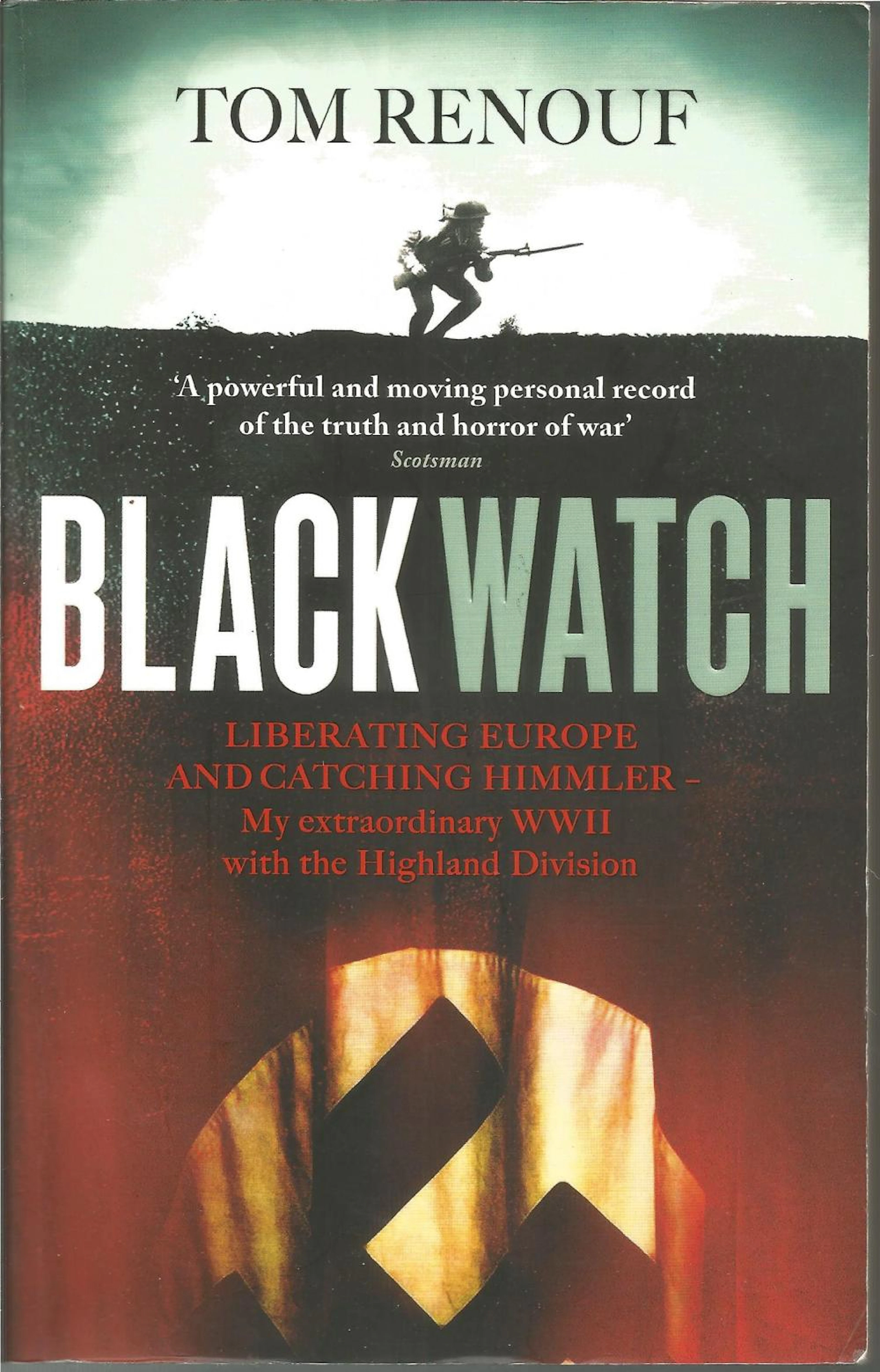 Black Watch by Tom Renouf, paperback book. Liberating Europe and catching Himmler. This paperback