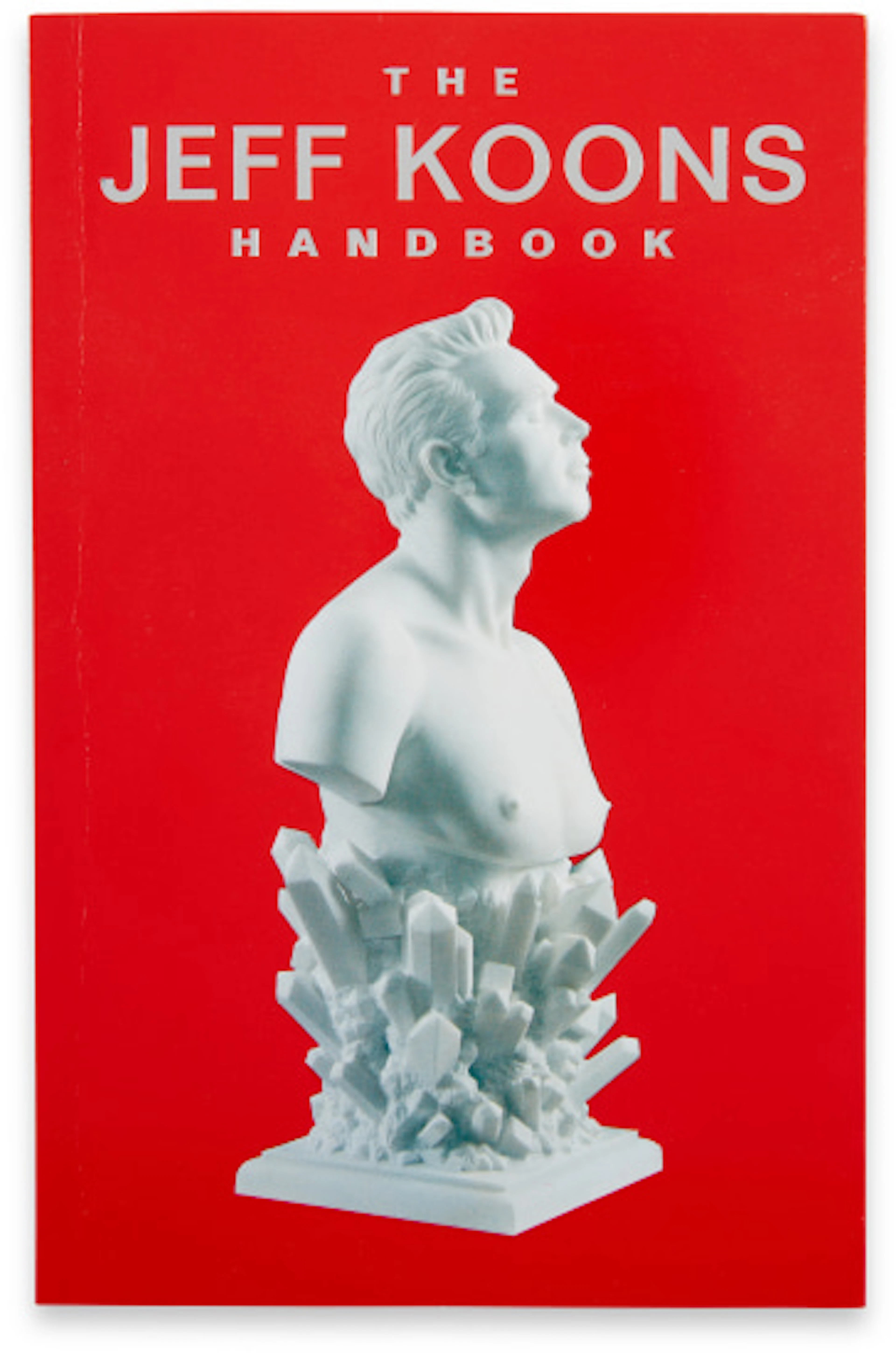 Jeff Koons - The Jeff Koons Handbook