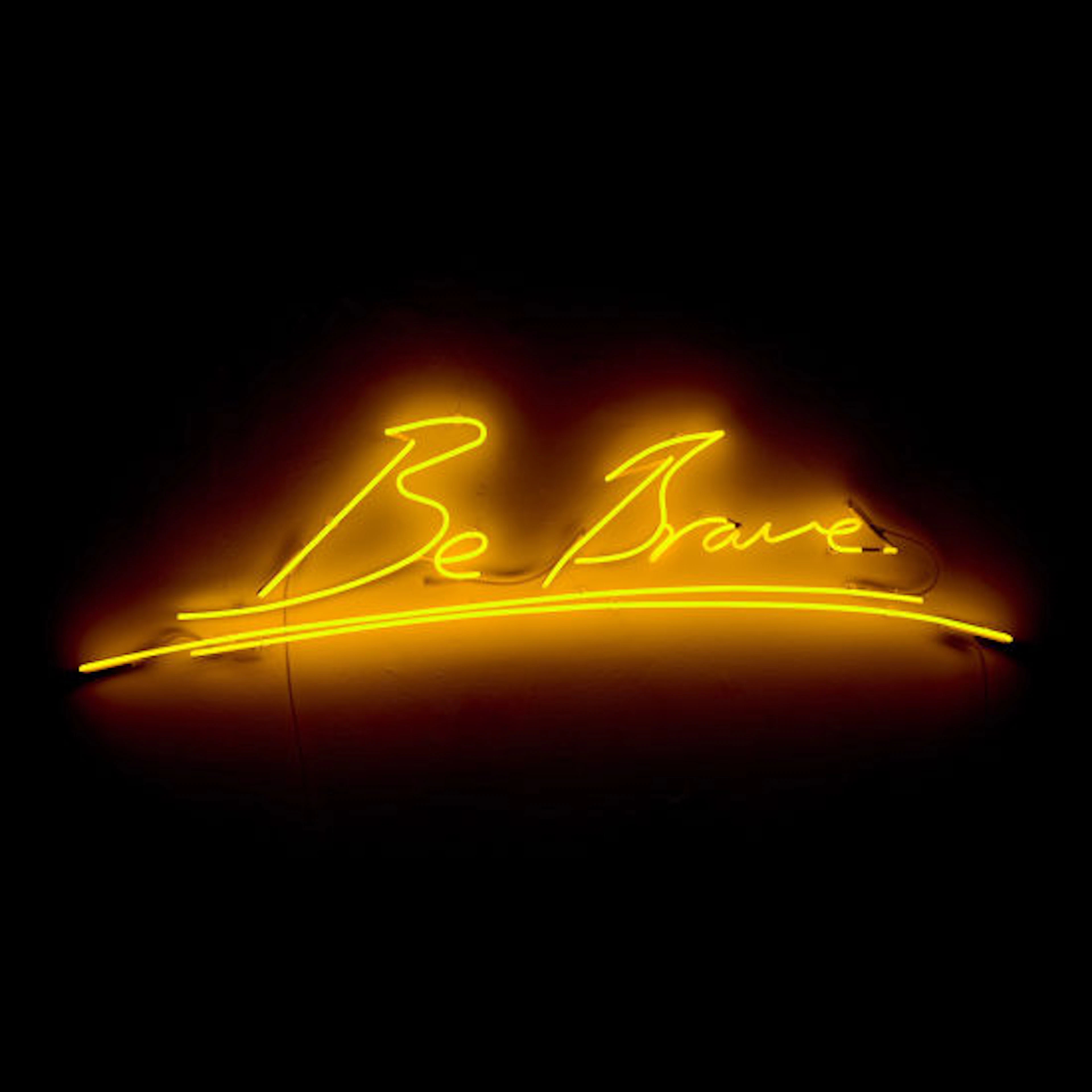Tracey Emin - Be Brave