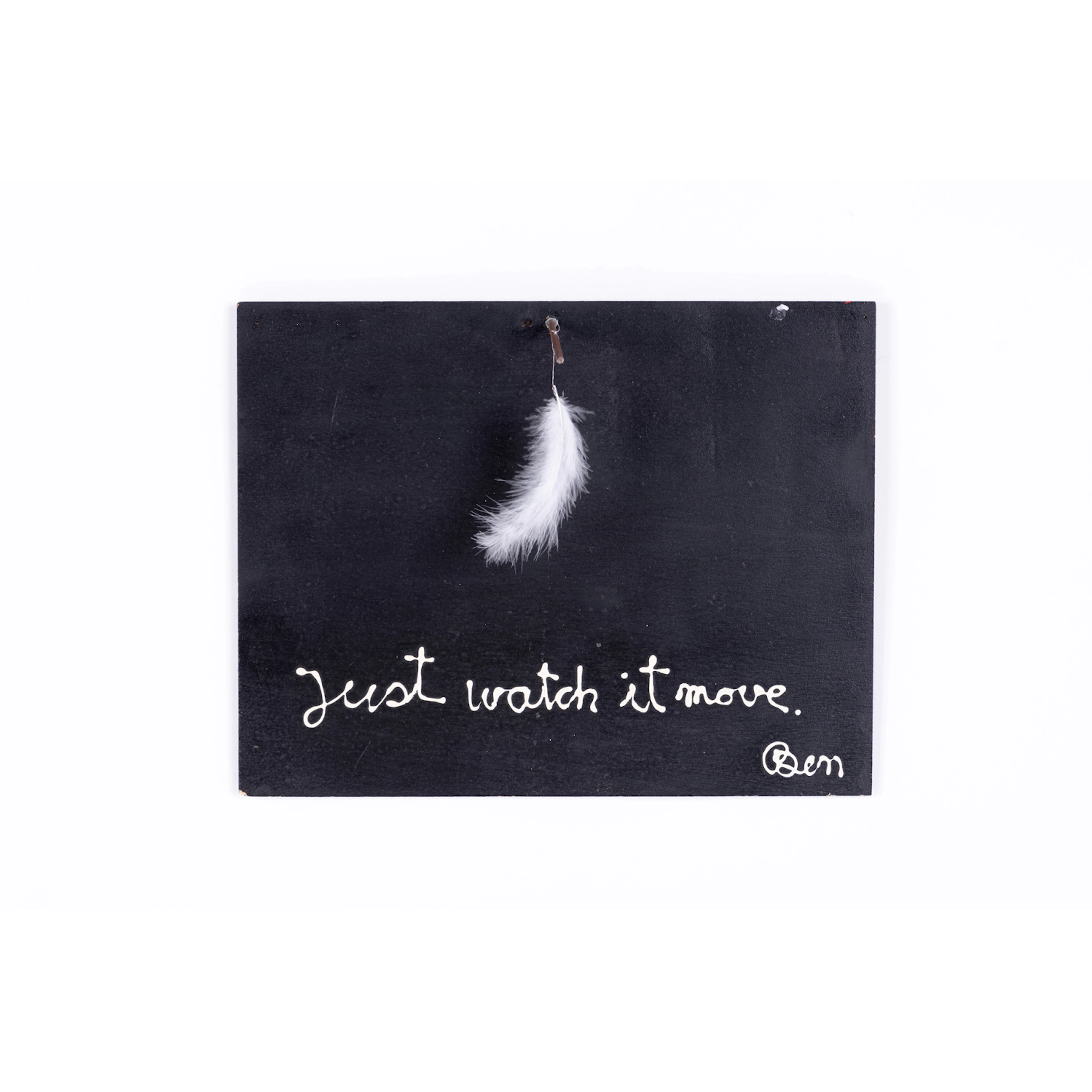 ƒ Ben (Benjamin Vautier dit) (né en 1935) Just watch it move, 1979