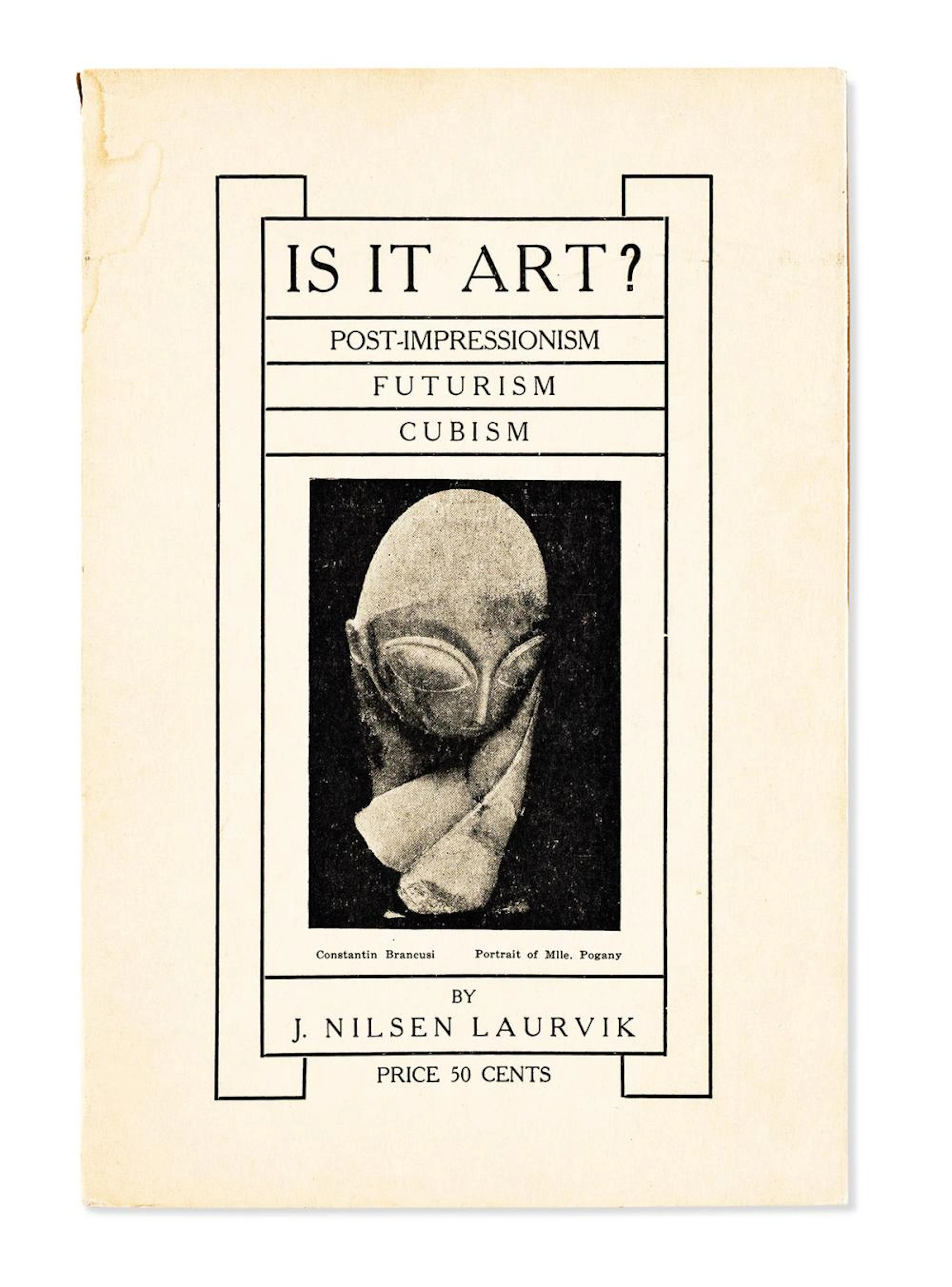 LAURVIK, J. NILSEN. Is It Art? Post-Impressionism-Futurism-Cubism.
