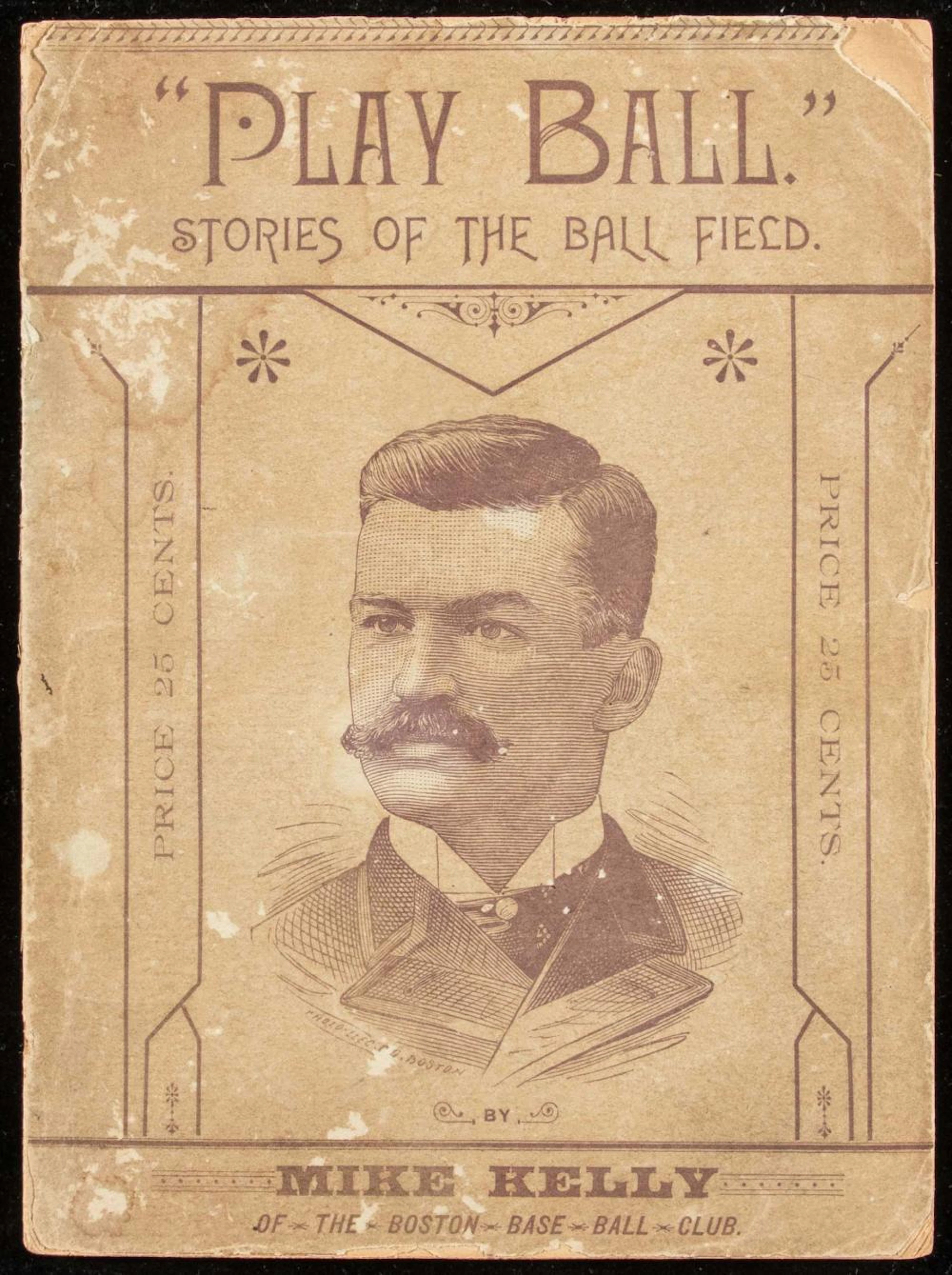 1888 "Play Ball, Stories of The Ball Field" book by Mike Kelly.