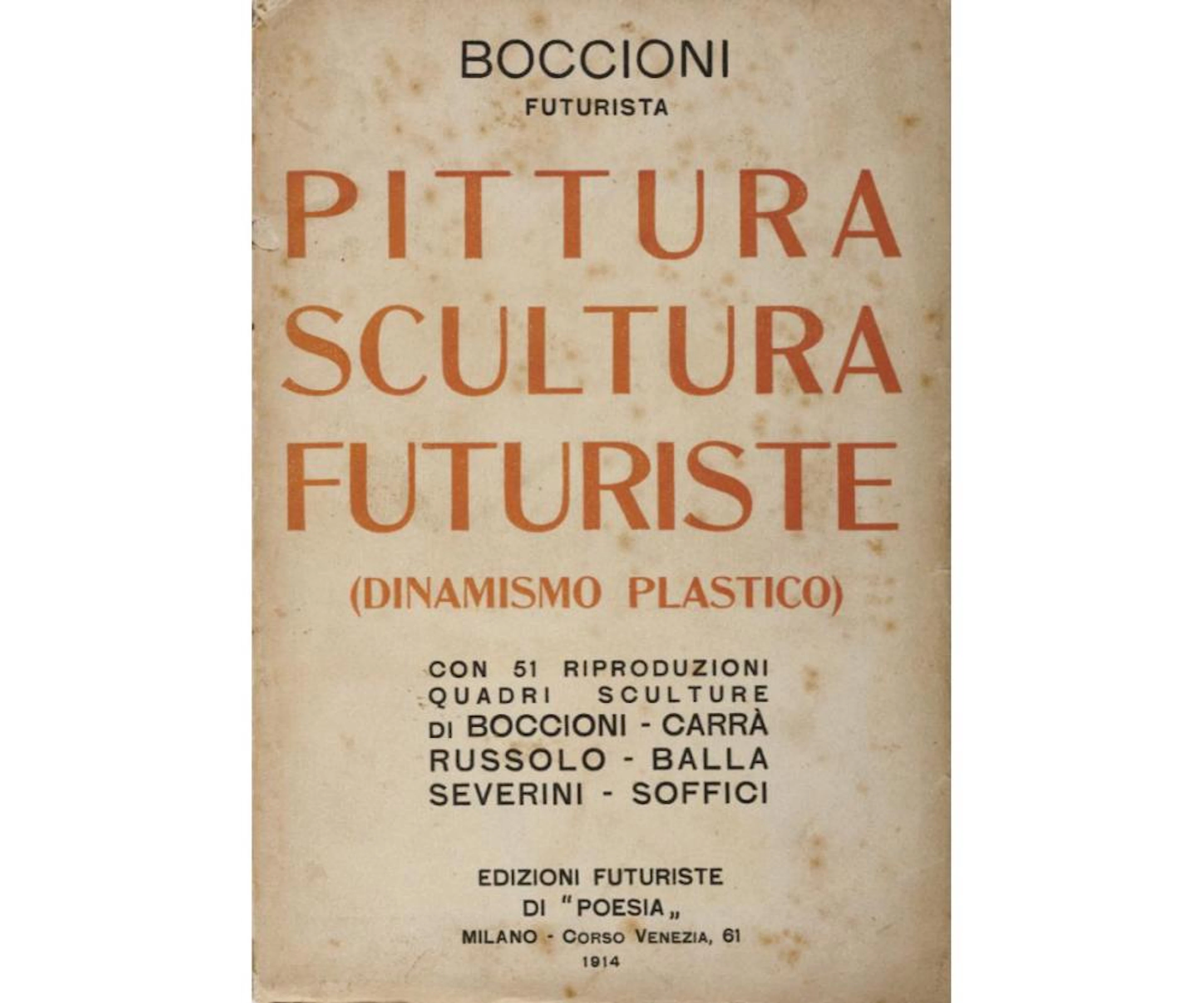 Boccioni, Umberto Pittura scultura futuriste. Dinamismo plastico.