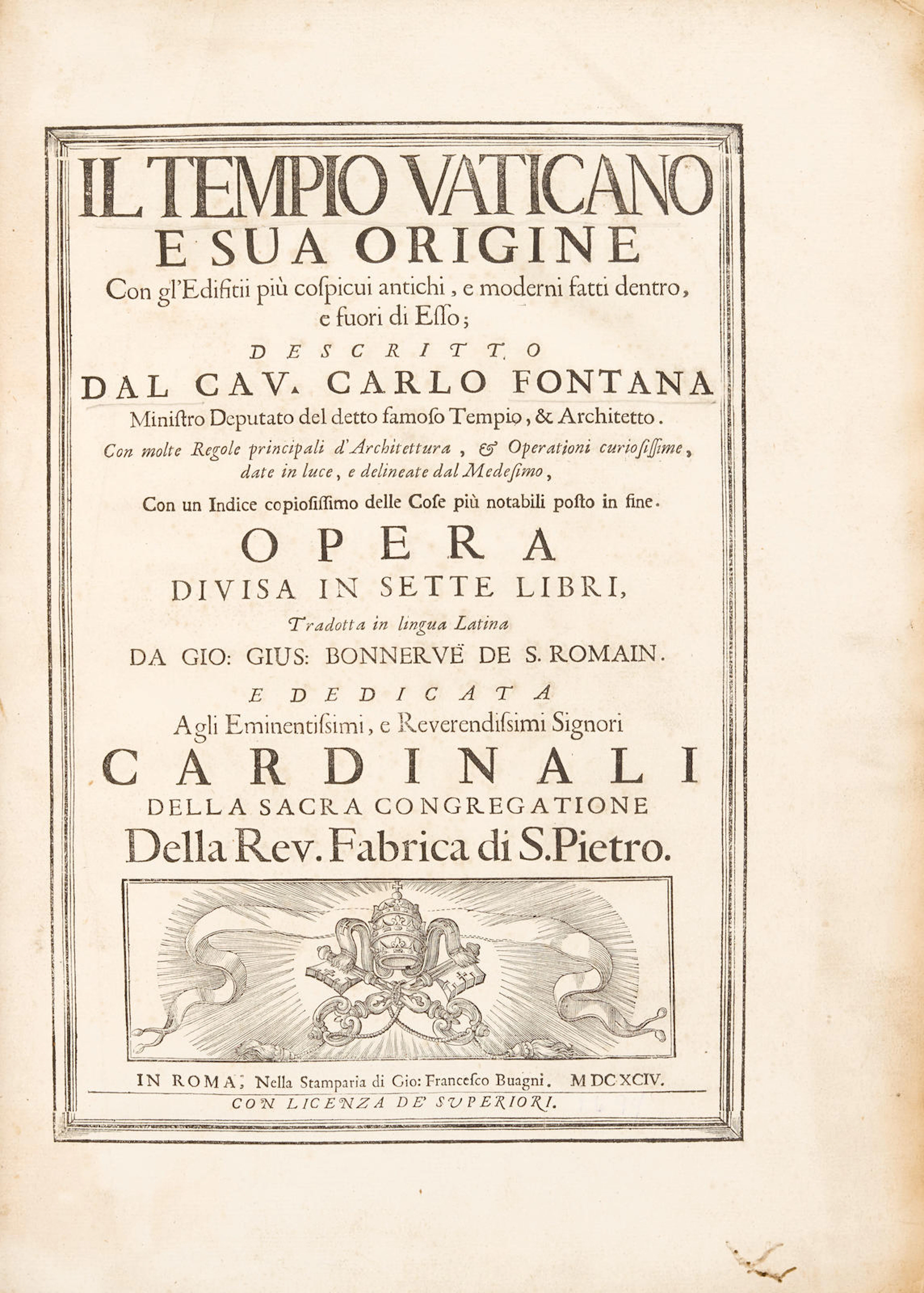FONTANA, CARLO. 1634 or 1638-1714. Il Tempio Vaticano E Sua Origine Con gl'Edifitii piu cospicui antichi, e moderni fatti dentro, e fuori de Esso.... Rome: Francesco Buagni, 1694