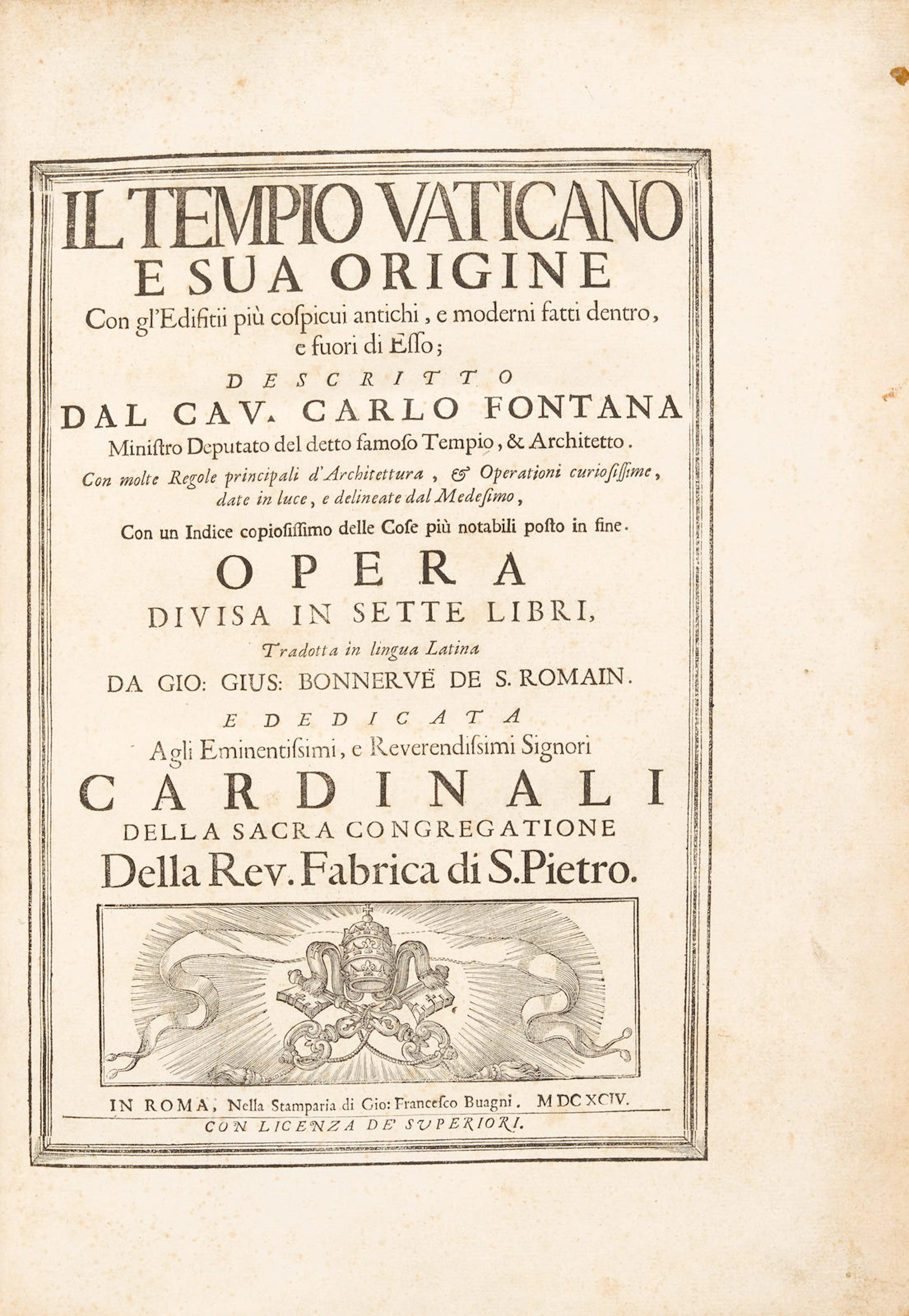 FONTANA, CARLO. 1634 or 1638-1714. Il Tempio Vaticano E Sua Origine Con gl'Edifitii piu cospicui antichi, e moderni fatti dentro, e fuori de Esso.... Rome: Francesco Buagni, 1694