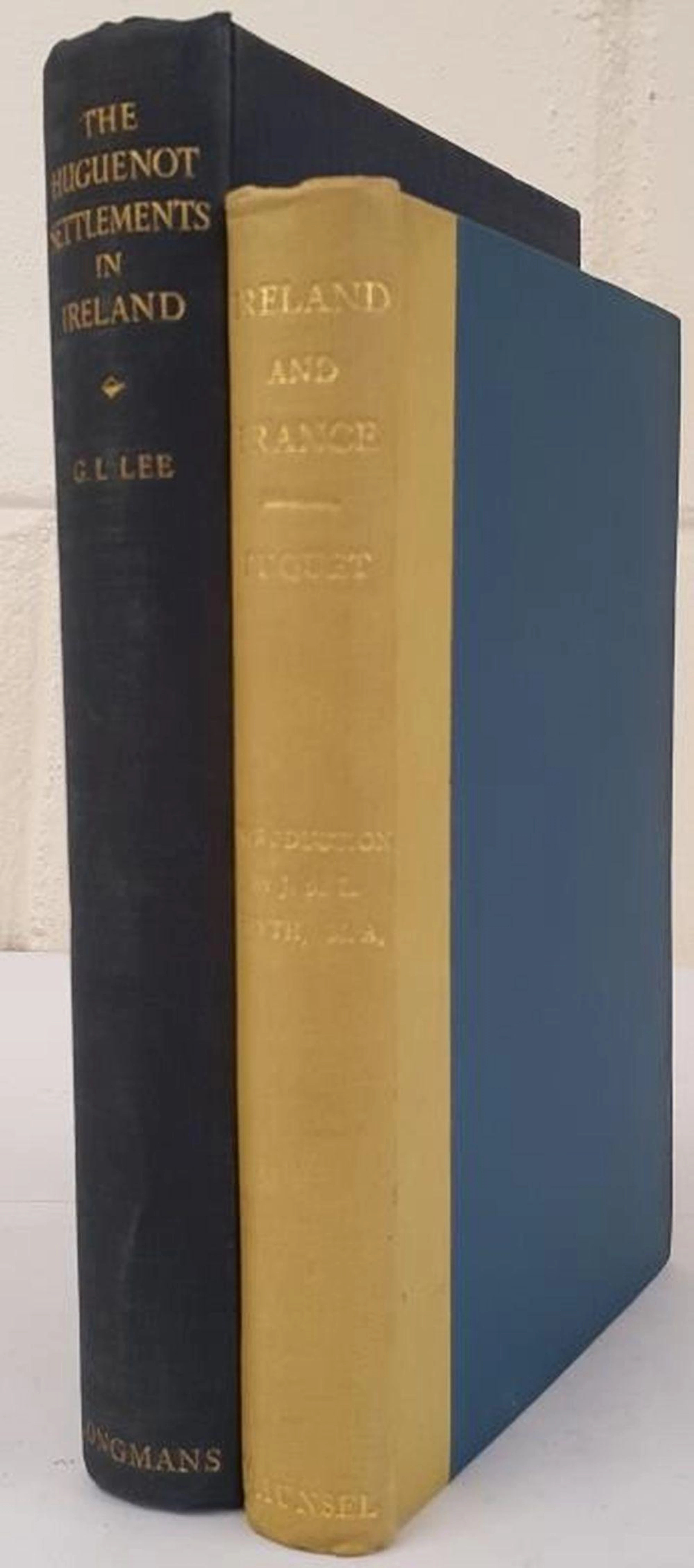 The Huguenot Settlements in Ireland by Grace Lawless. 1936 and Ireland & Fr