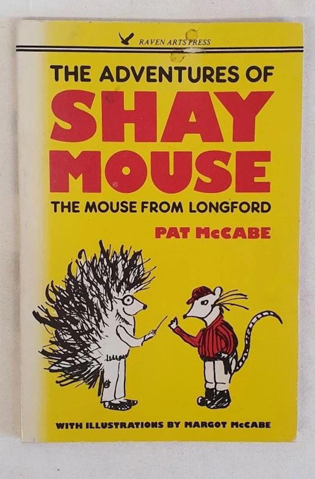 Patrick McCabe ? The Adventures of Shay Mouse, published by Raven Arts Pres