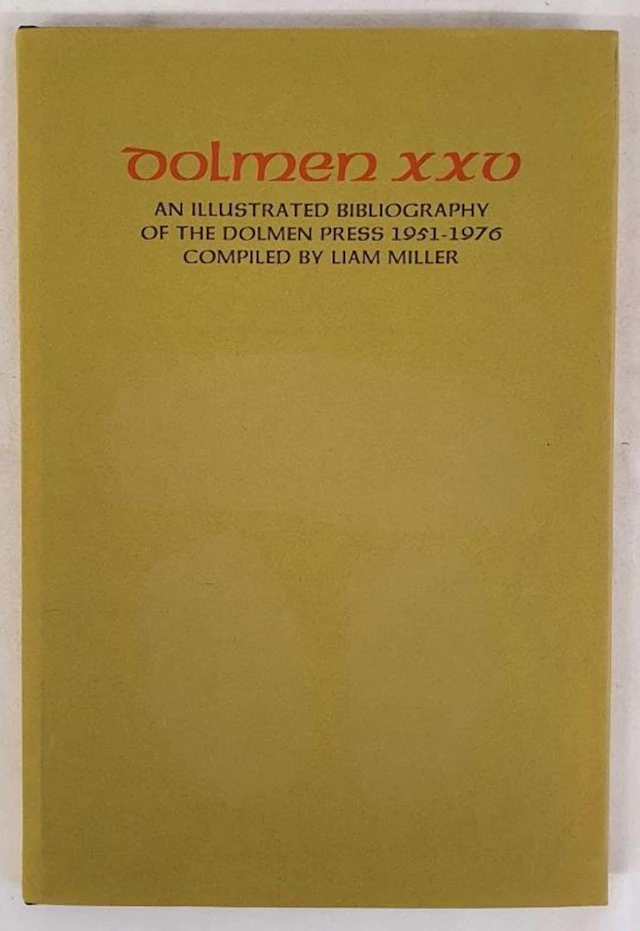 Dolmen XXV. An illustrated bibliography of the Dolmen Press 1951-1976 compi