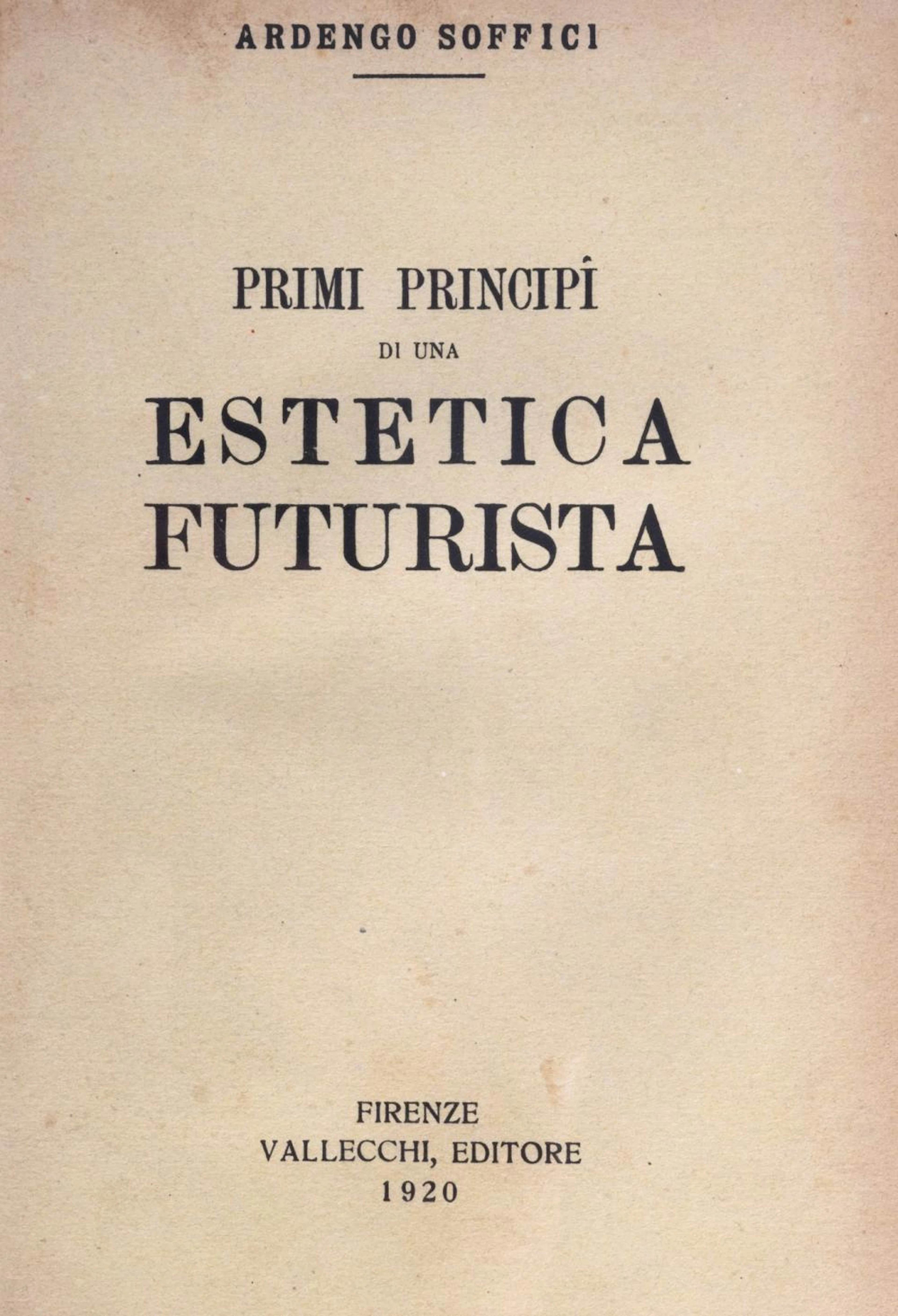 Futurism - Soffici, Ardengo - First principles of a futurist aesthetic