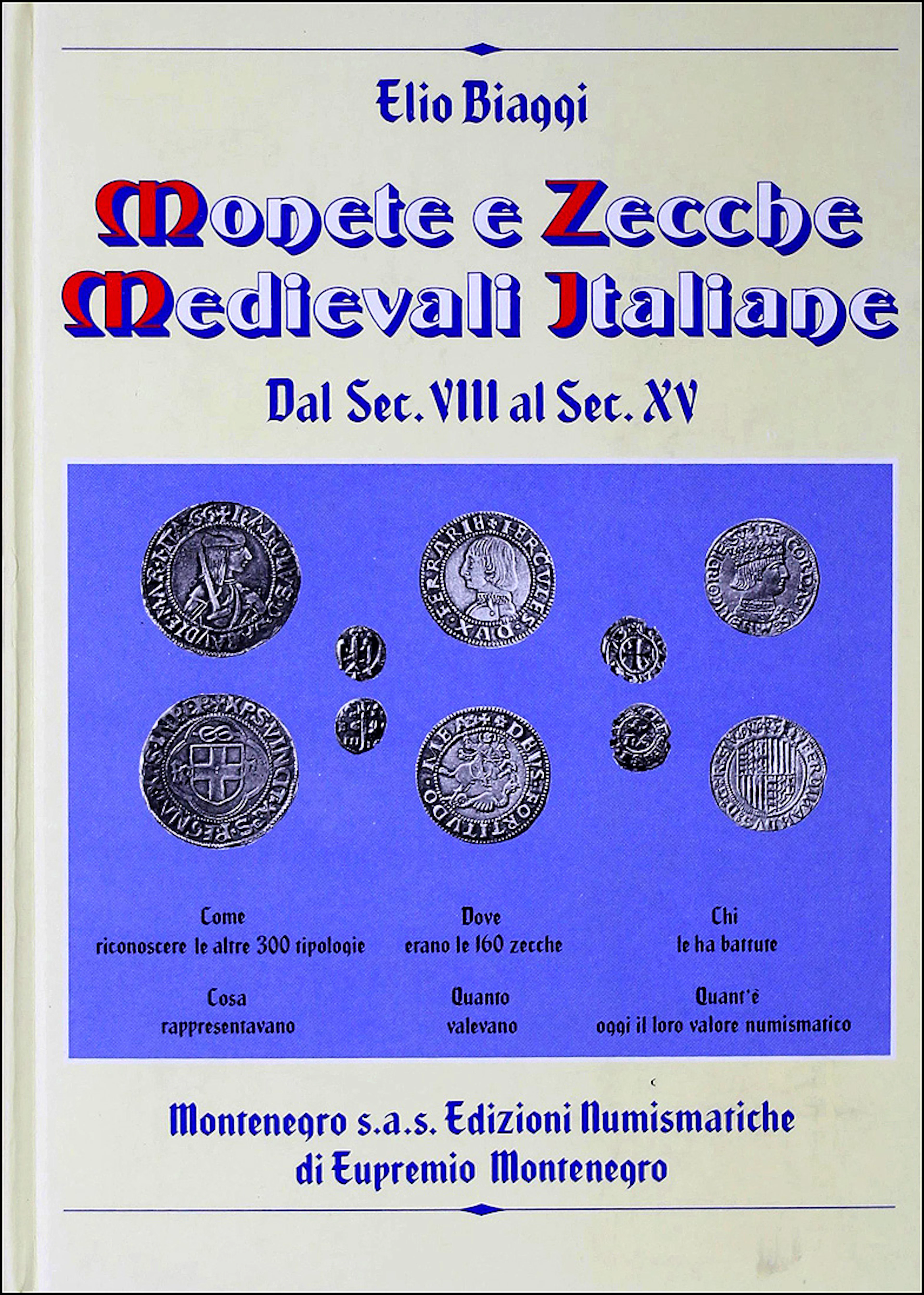 Monete e Zecche Medievali Italiane. Dal Sec. VIII al Sec. XV