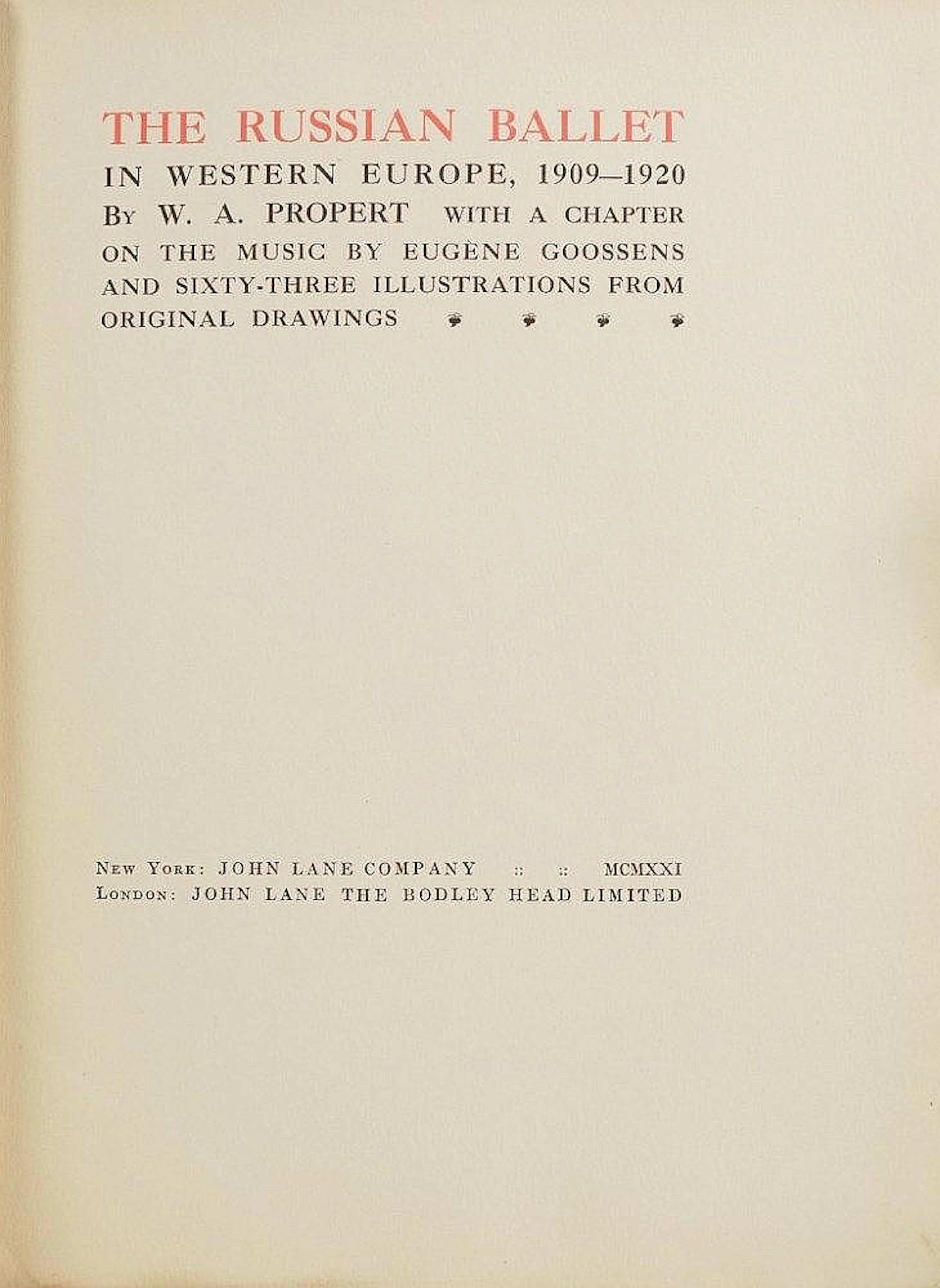 PROPERT W.A. The Russian ballet in Western Europe, 1909-1920.