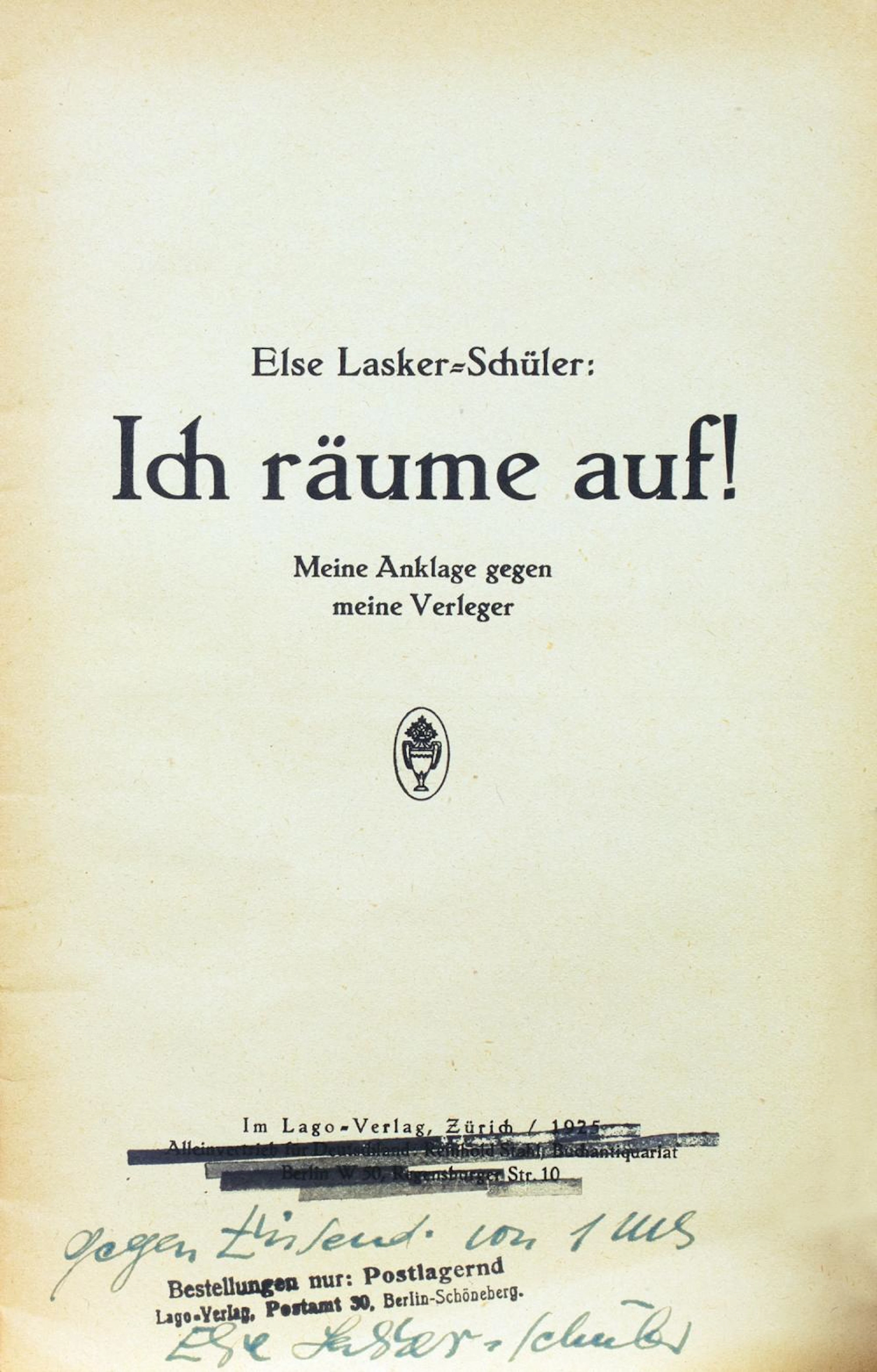 Else Lasker-Schüler. Ich räume auf!