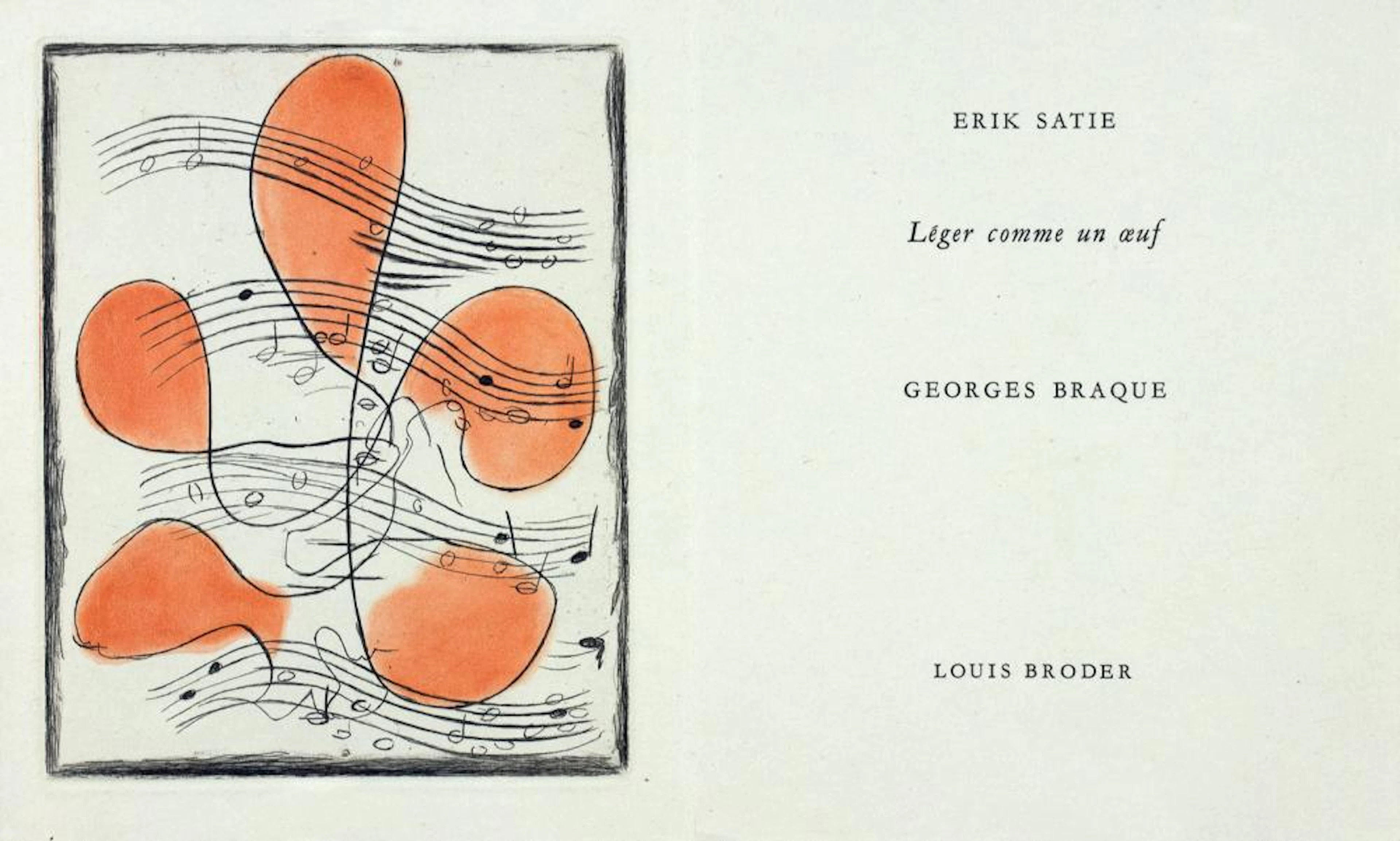 GEORGES BRAQUE - ERIK SATIE. LÉGER COMME UN ?UF.