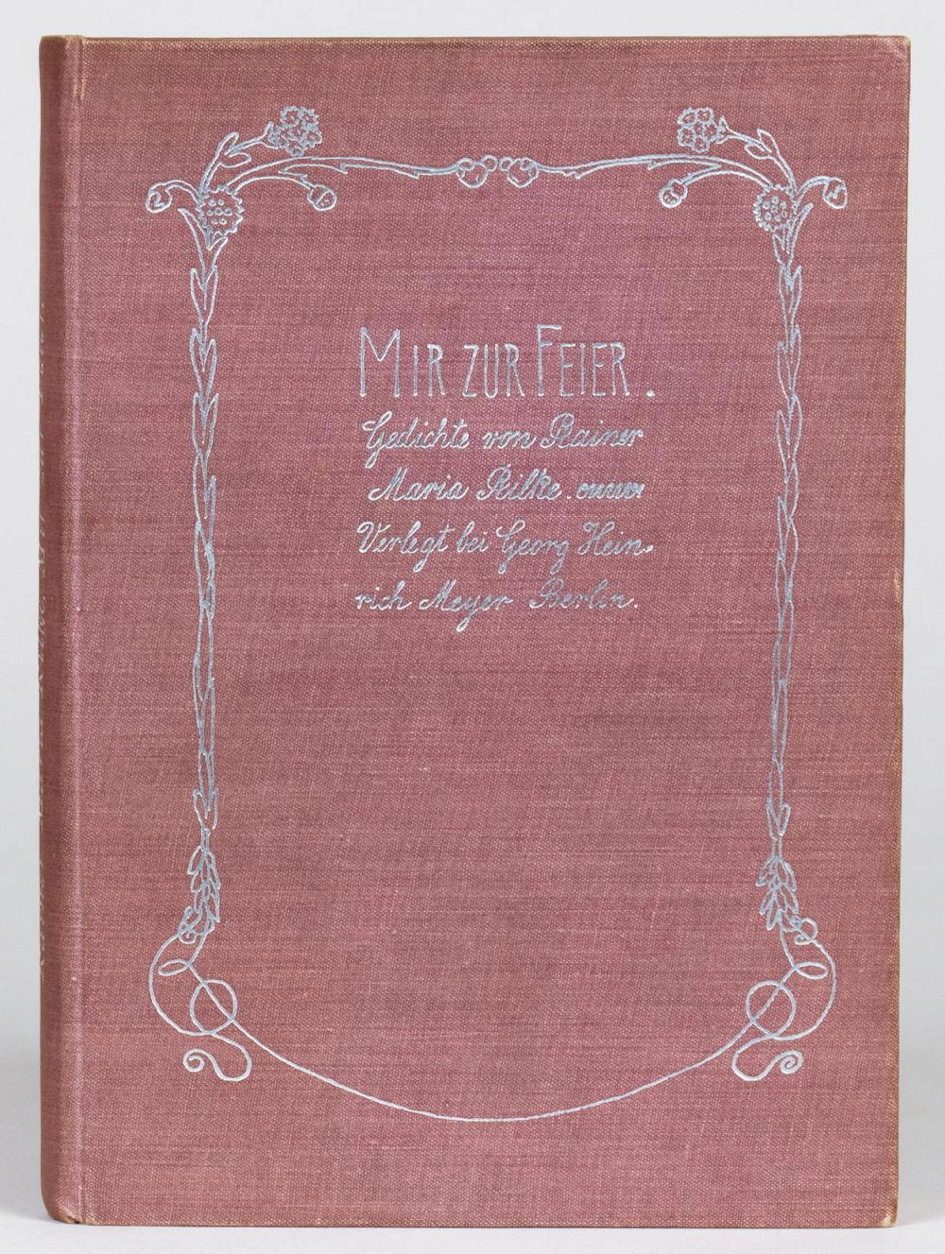Rainer Maria Rilke. Mir zur Feier.