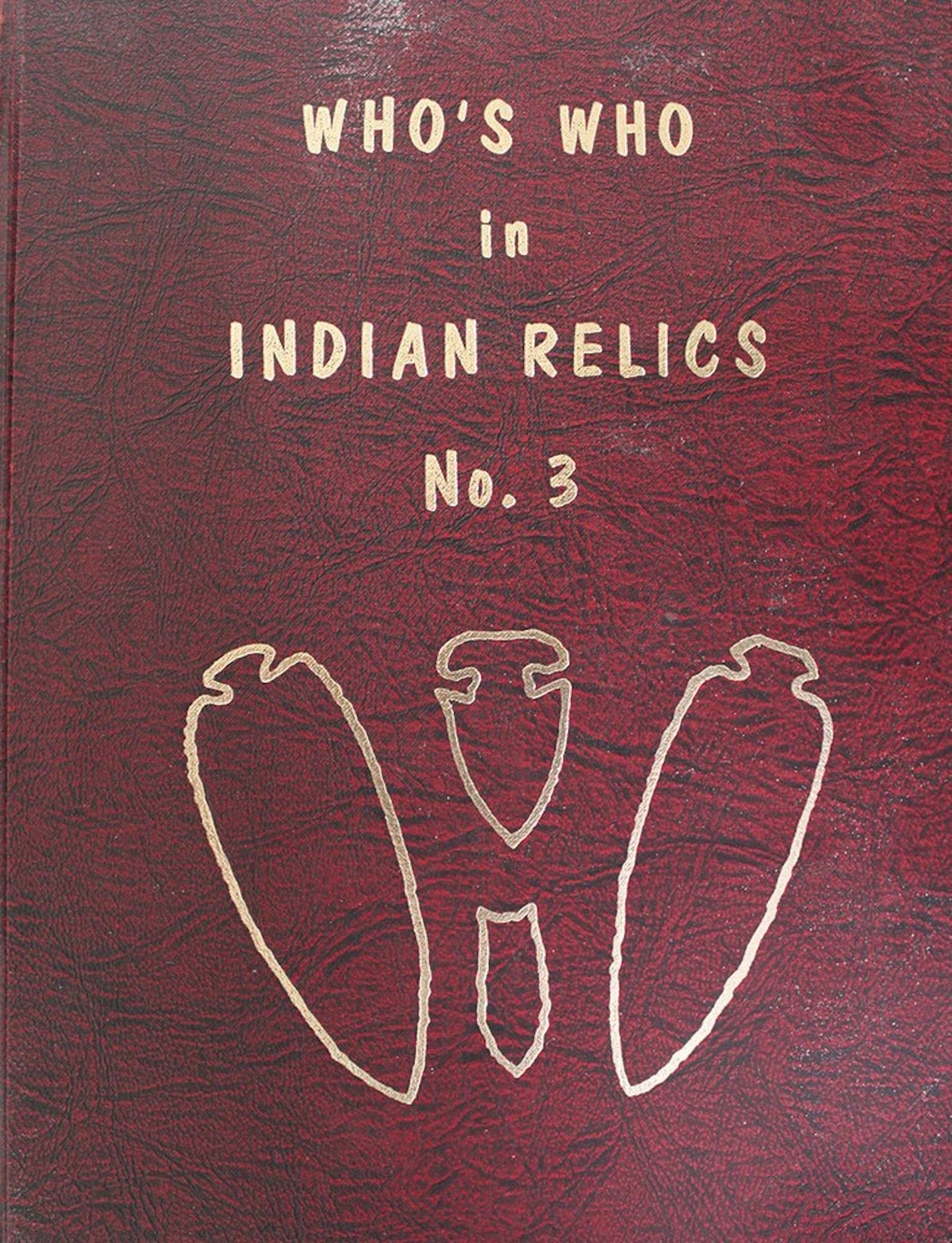 Who's Who in Indian Relics #3. First edition with many