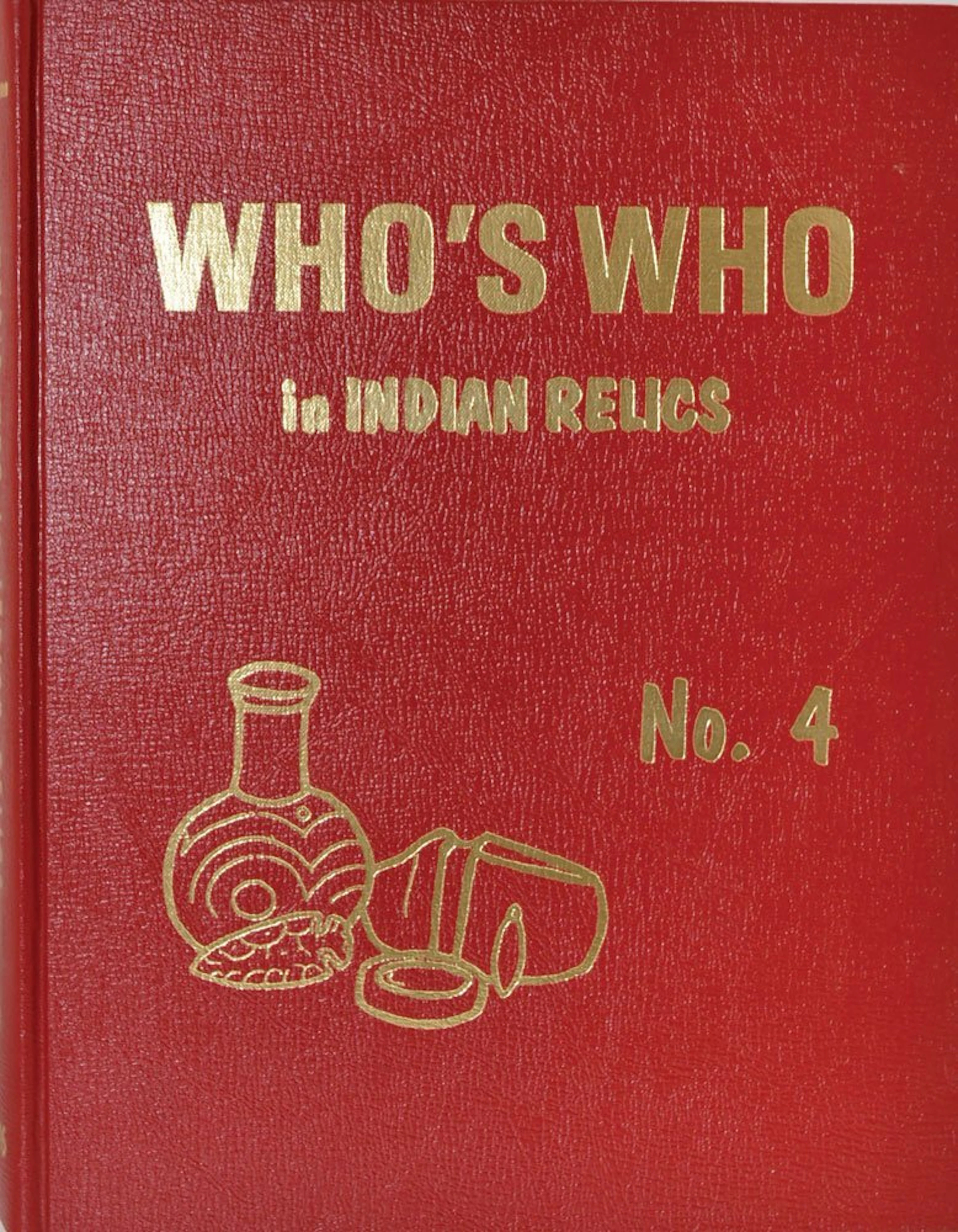 Book: Who's Who in Indian Relics #4. 1st Edition