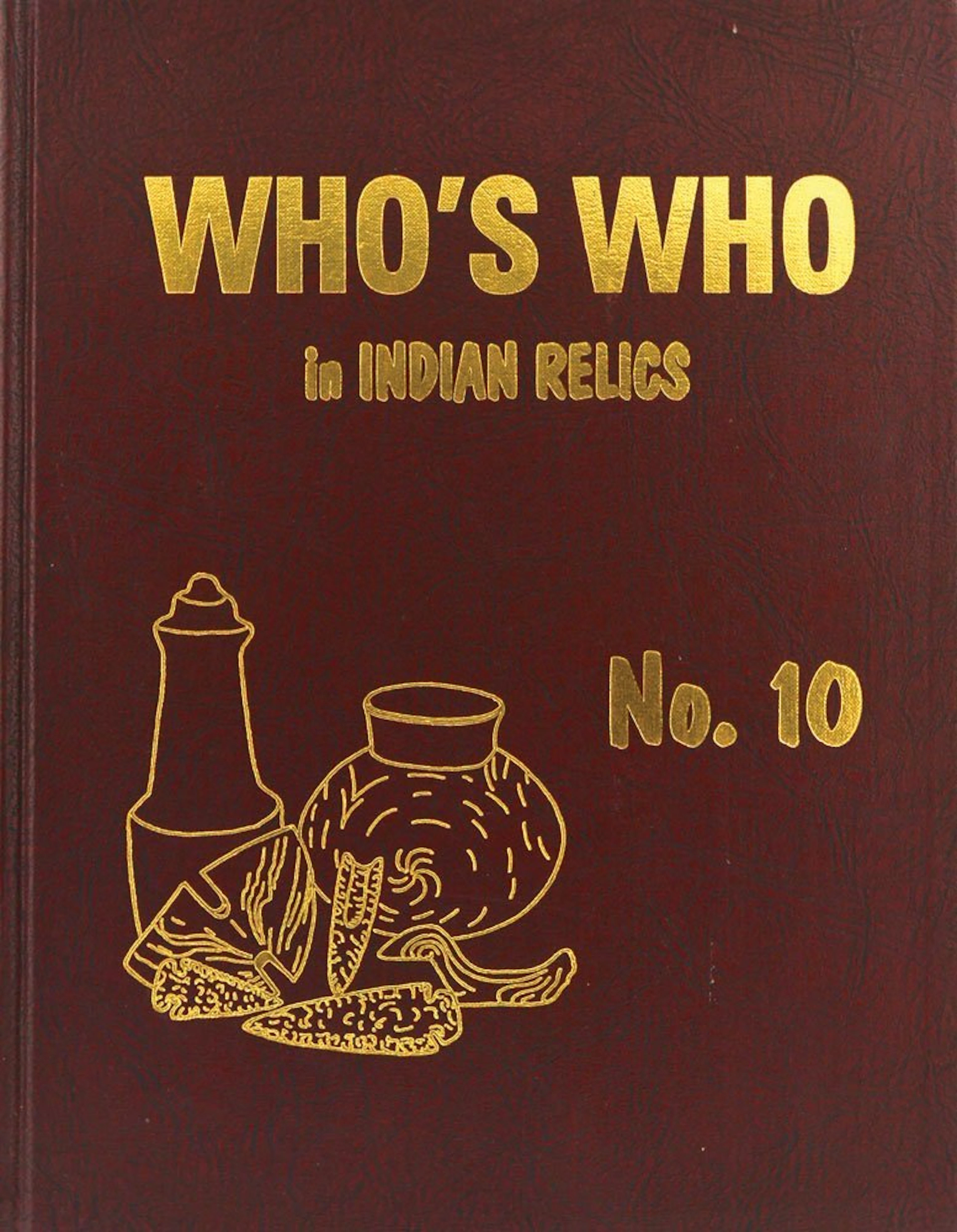 Book: Who's Who in Indian Relics #10. 1st Edition